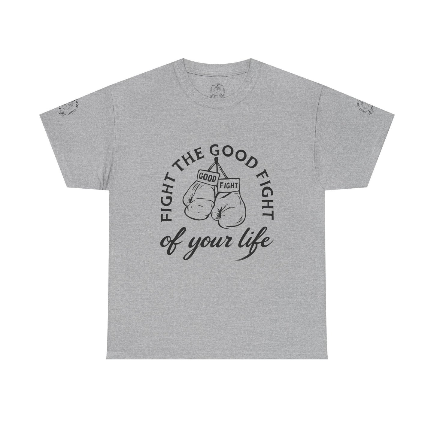 Fight the Good Fight Unisex Heavy Cotton Tee, Motivational Quote Shirt, Inspirational Gift, Casual Wear, Fitness Apparel